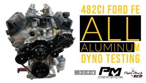 All Aluminum 482ci Ford FE Dyno Testing