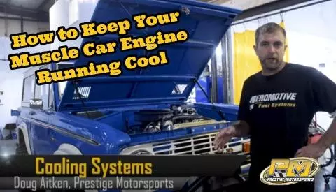 How to keep your Muscle Car Engine Running Cool at Prestige Motorsports